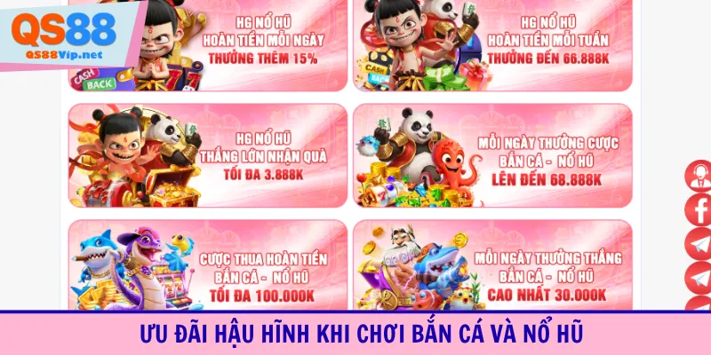 Ưu đãi hậu hĩnh khi chơi bắn cá và nổ hũ